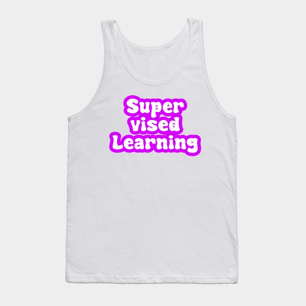 Supervised Learning Tank Top by Spaceboyishere